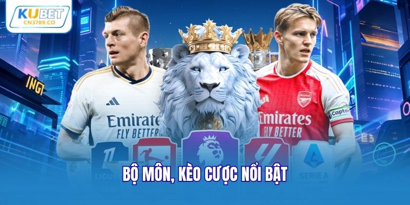 Bộ môn, kèo cược nổi bật