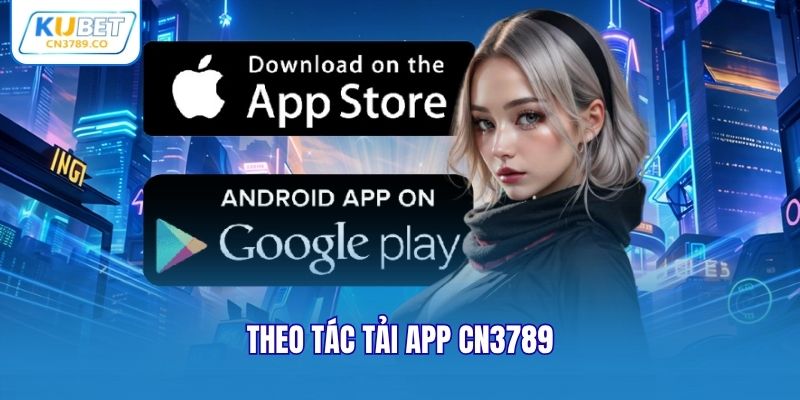 Theo tác tải app CN3789